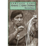 Portage Lake: Memories of an Ojibwe Childhood.